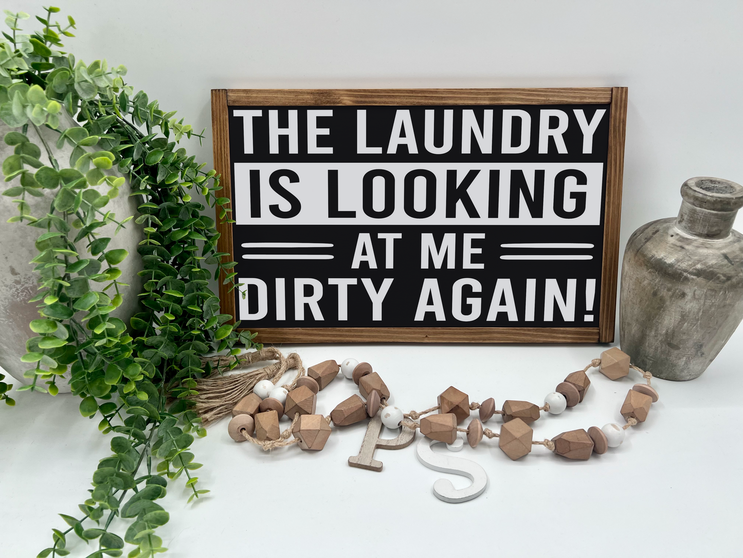 The Laundry Is Looking At Me - Black/Thick/Kona - Wood Sign