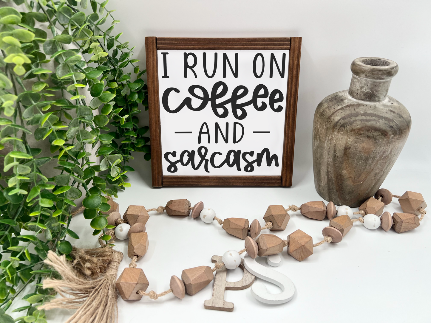 I Run On Coffee And Sarcasm - White/Thick/Kona - Wood Sign