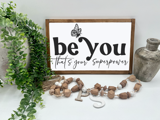 Be You, That’s Your Superpower - White/Thick/E. Amer. - Wood Sign