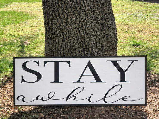 Stay Awhile - White/Thick/E. Black - Wood Sign