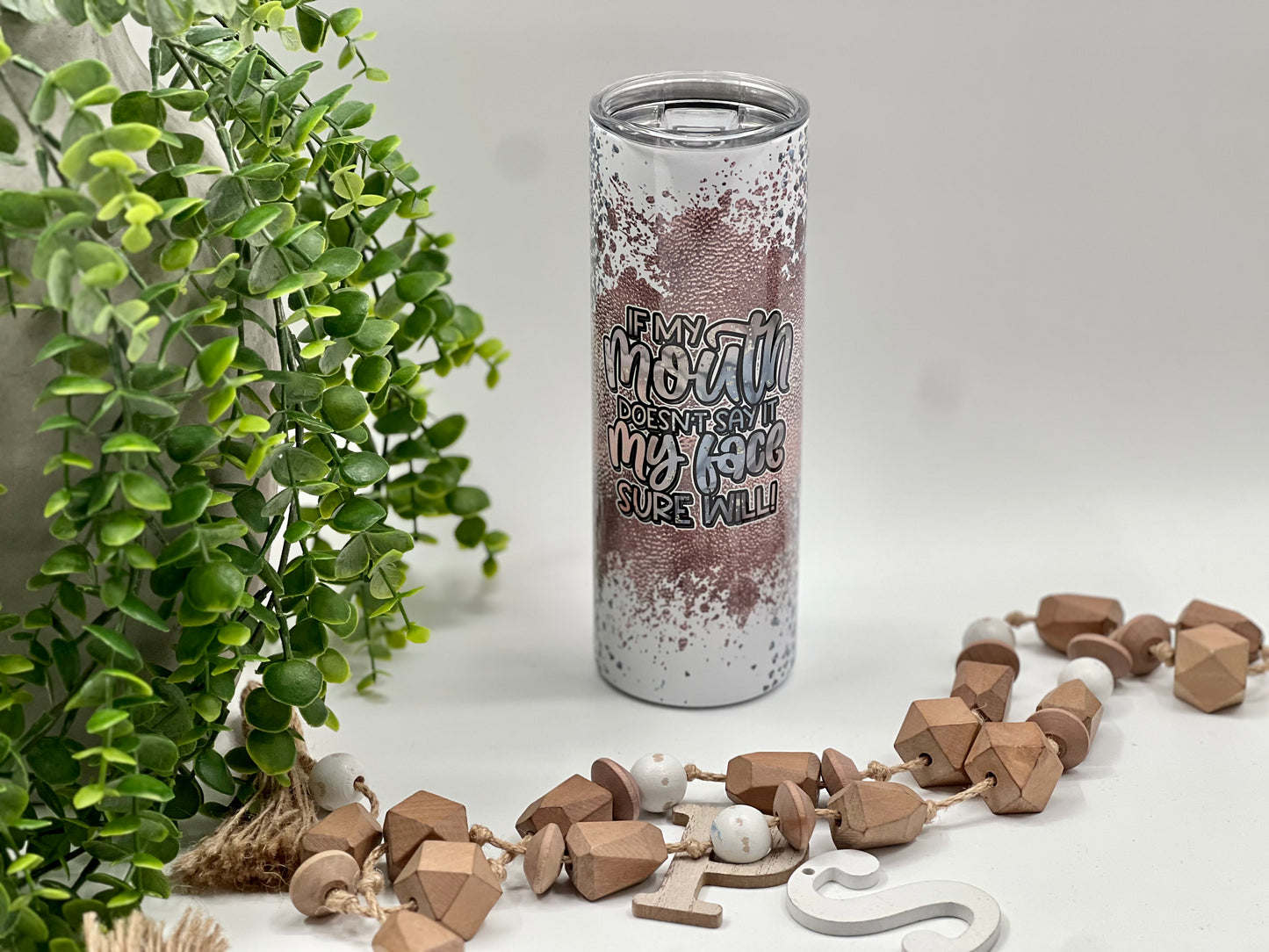 If My Mouth Doesn’t Say It - 20 oz Tumbler
